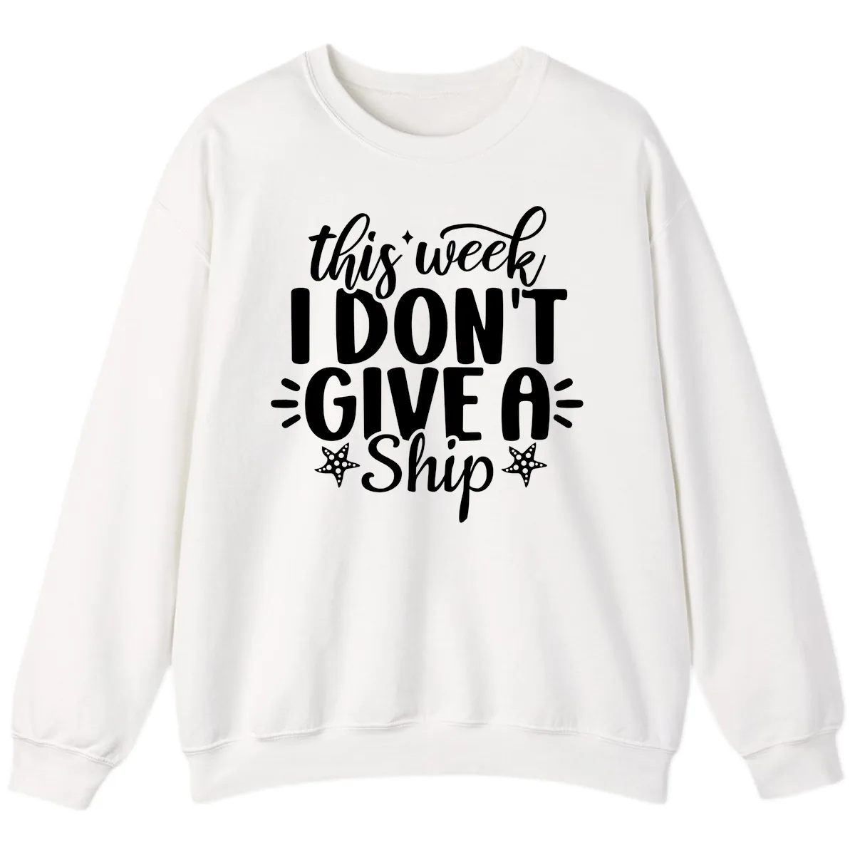This Week I Don't Give A Ship Sweatshirt in White