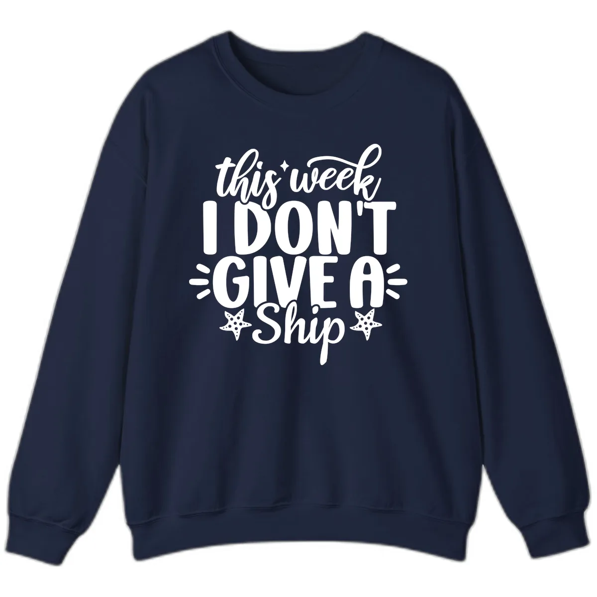 This Week I Don't Give A Ship Sweatshirt in Navy