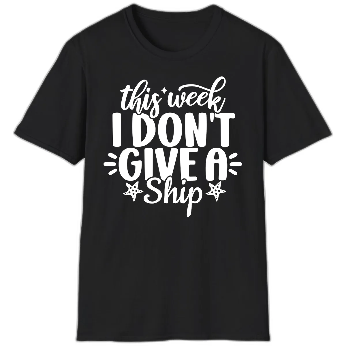 This Week I Don't Give A Ship T-Shirt in Black