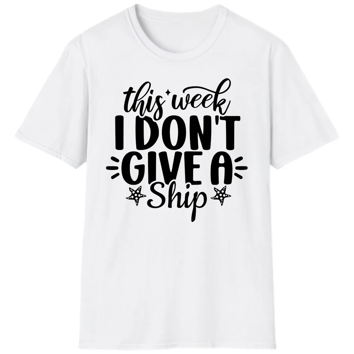 This Week I Don't Give A Ship T-Shirt in White