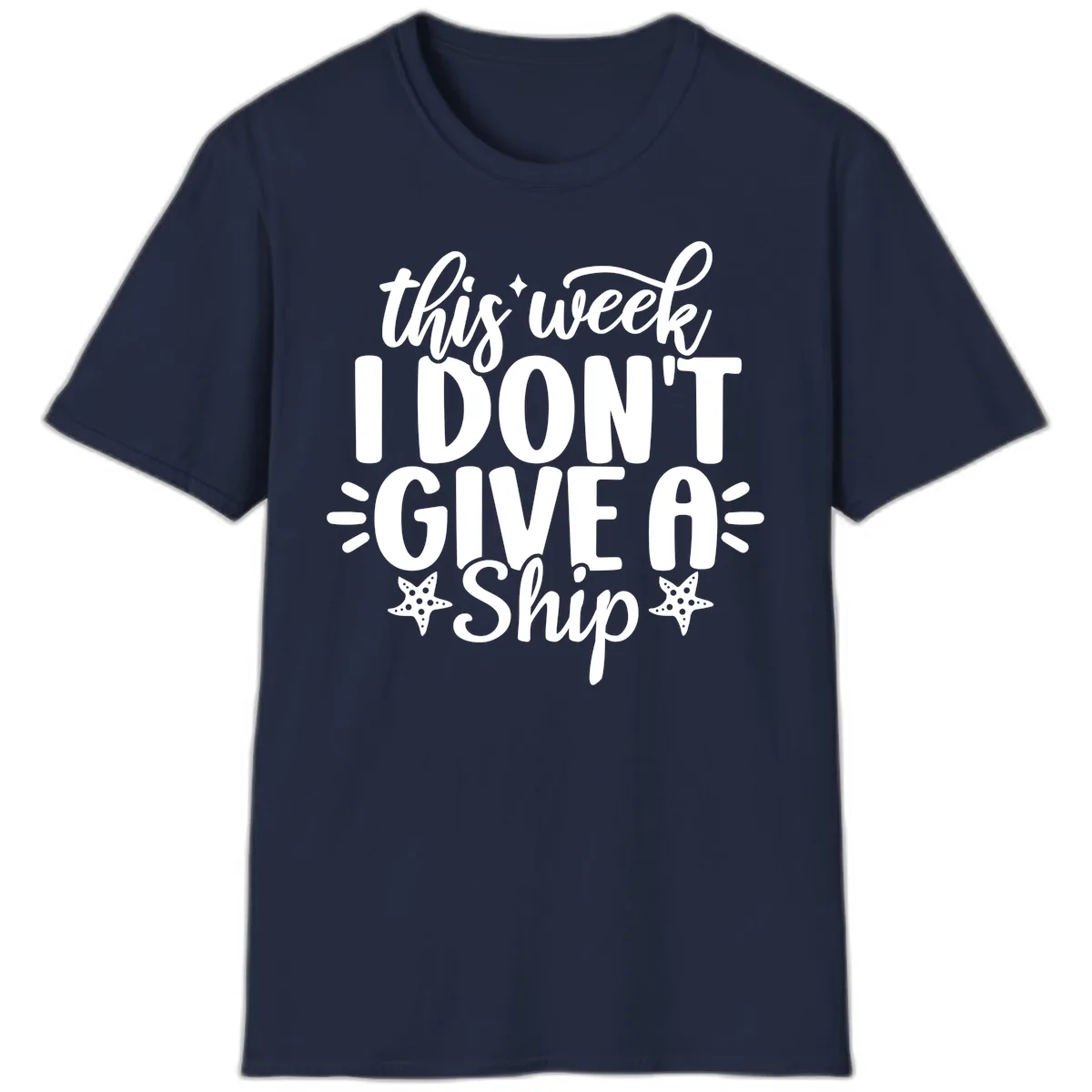 This Week I Don't Give A Ship T-Shirt in Navy