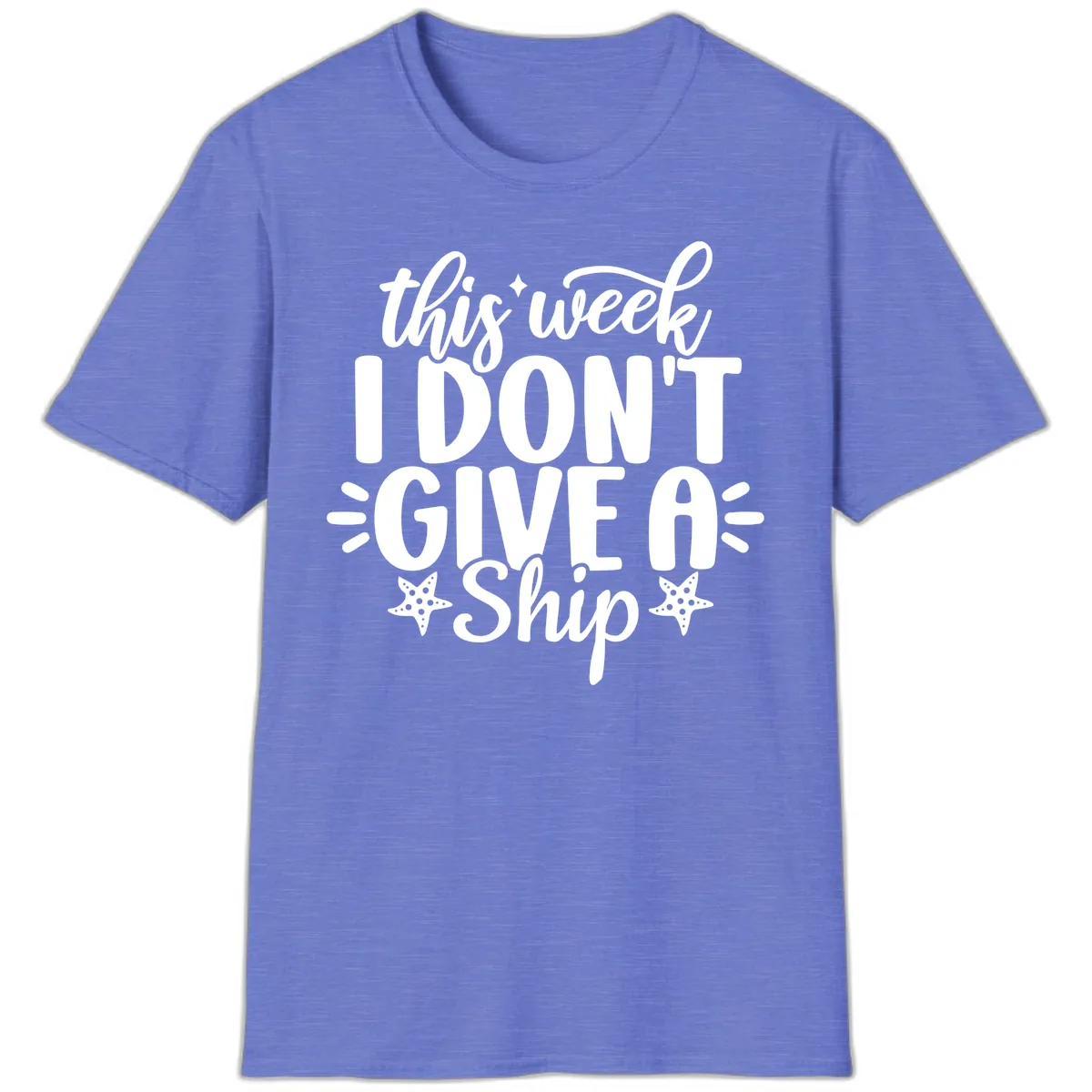 This Week I Don't Give A Ship T-Shirt in Heather Royal