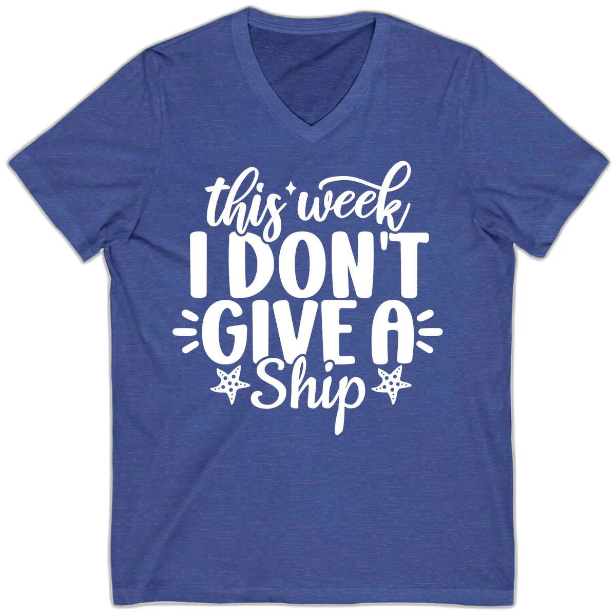 This Week I Don't Give A Ship V-Neck in Heather True Royal