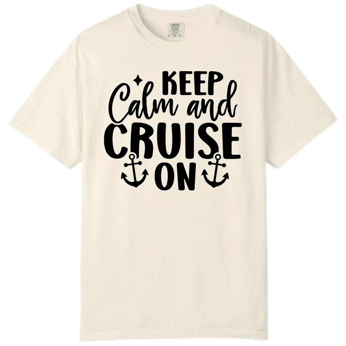 Keep Calm and Cruise On Design Comfort Color in Ivory
