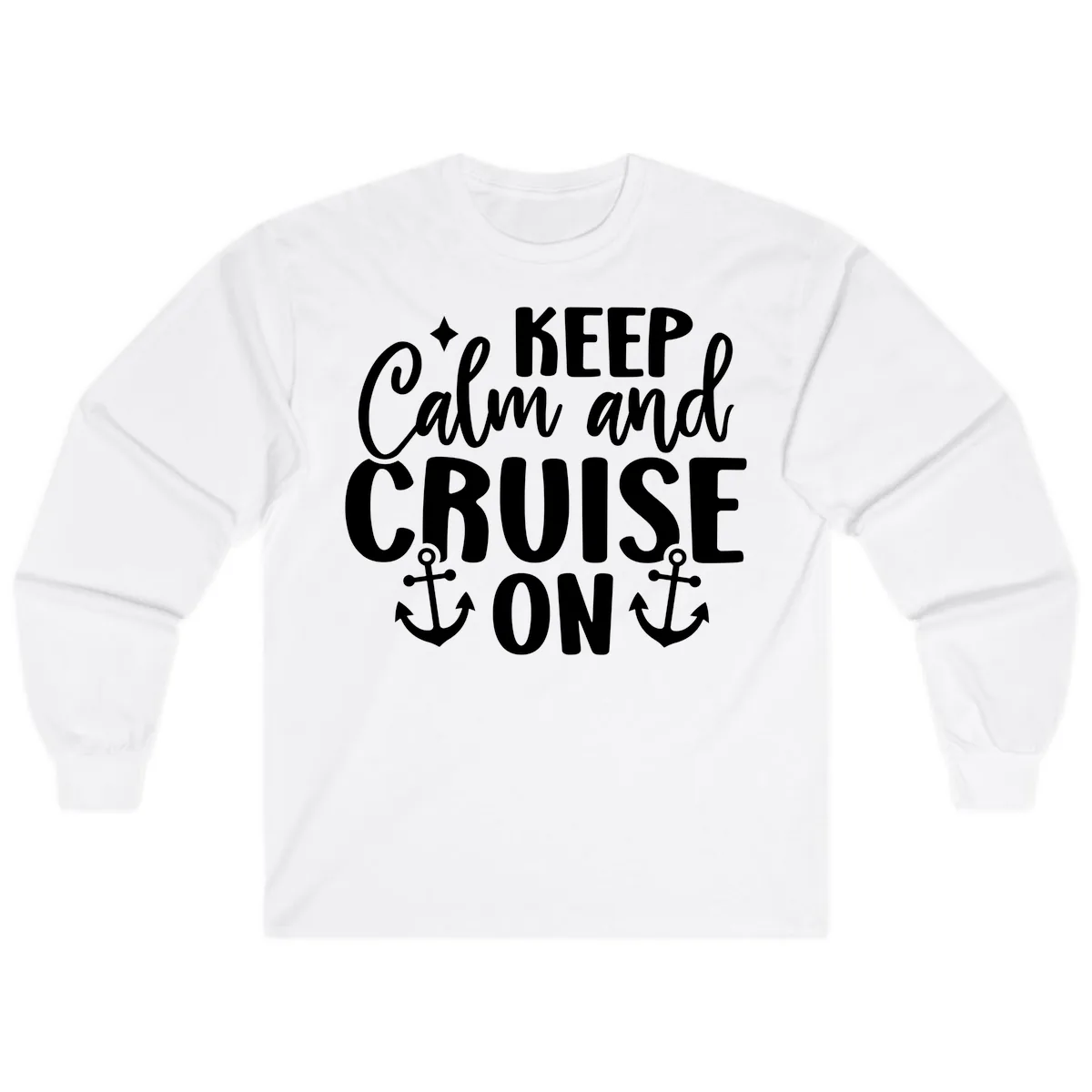 Keep Calm and Cruise On Design Long Sleeve in White
