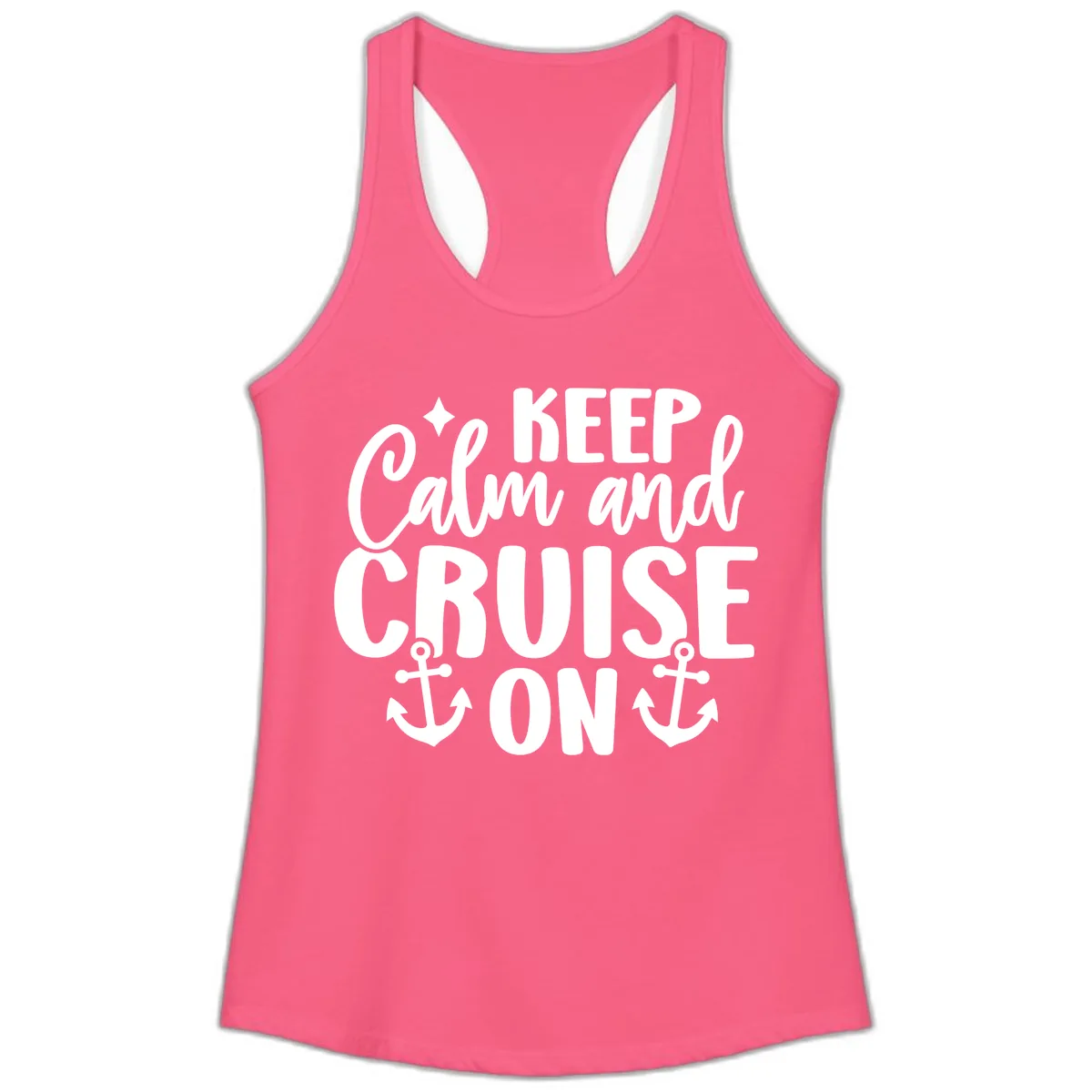 Keep Calm and Cruise On Design Ladies Tank in Solid Hot Pink