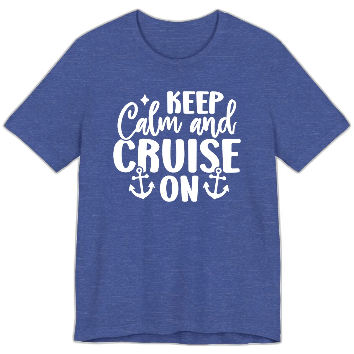 Keep Calm and Cruise On Design Premium T-Shirt in Heather True Royal