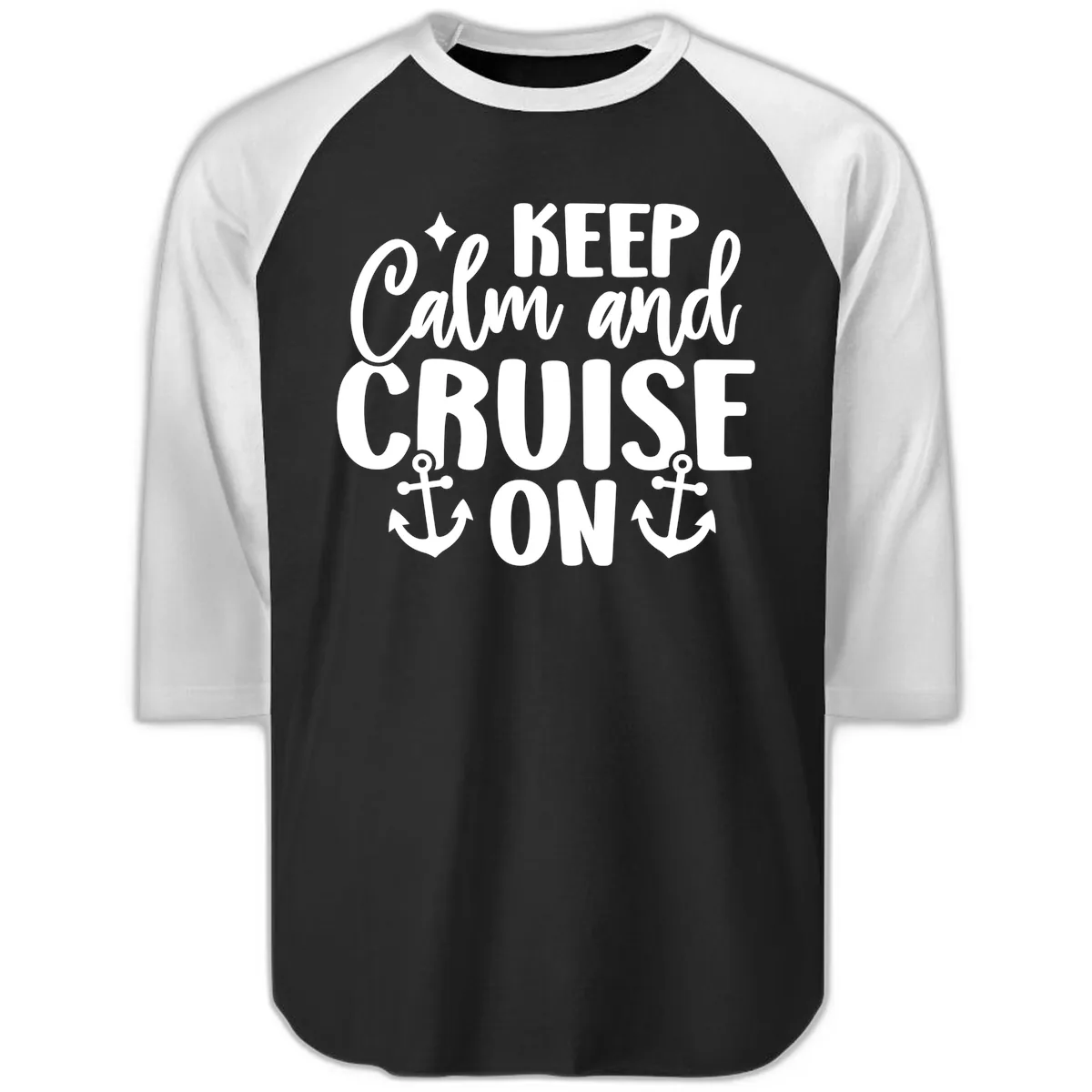 Keep Calm and Cruise On Design Raglan 3/4 in Black White