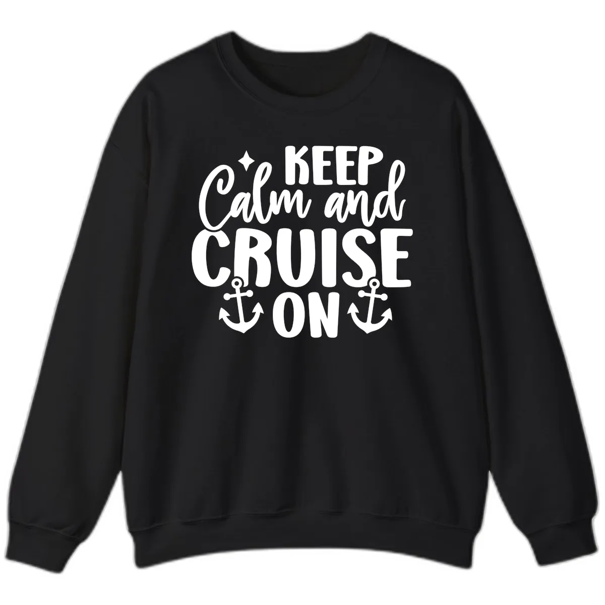 Keep Calm and Cruise On Design Sweatshirt in Black