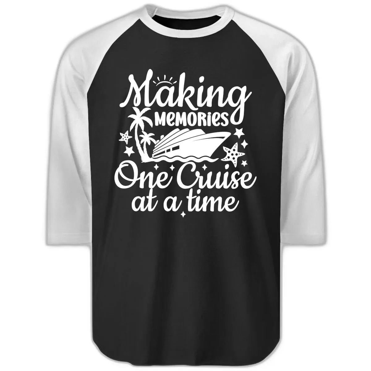 Making Memories One Cruise at a Time Raglan 3/4 in Black White