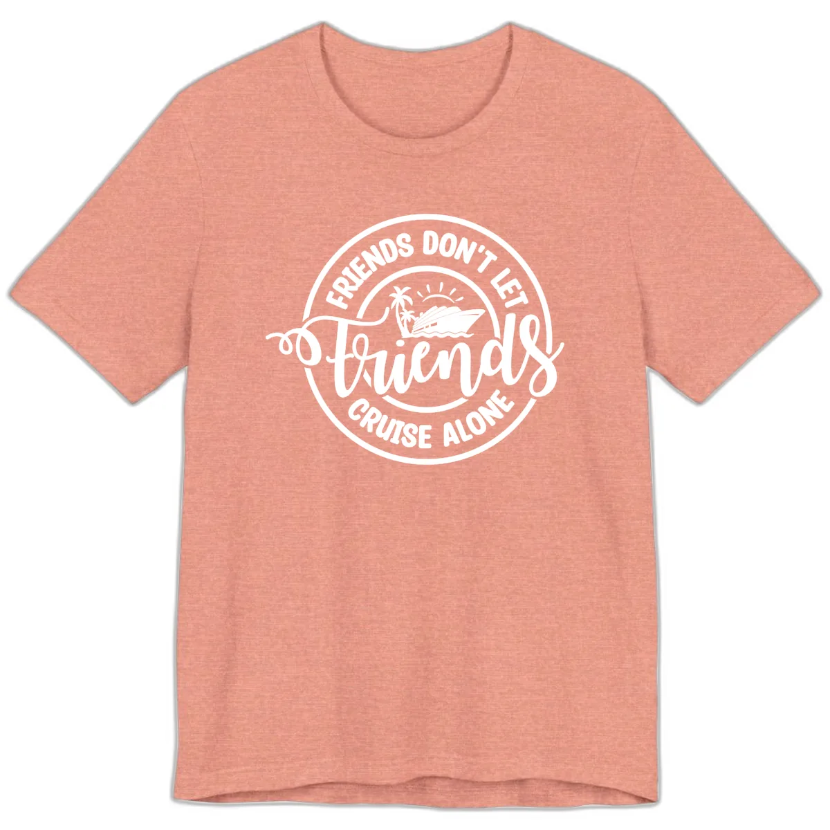 Friends Don't Let Friends Cruise Alone Premium T-Shirt in Heather Sunset