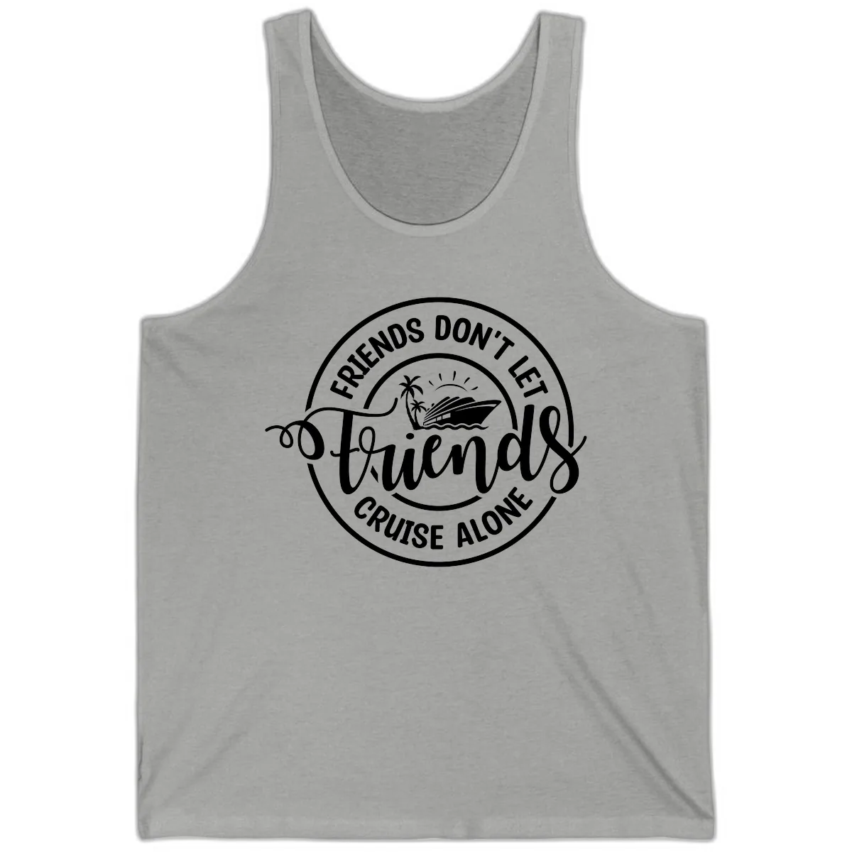 Friends Don't Let Friends Cruise Alone Tank in Athletic Heather