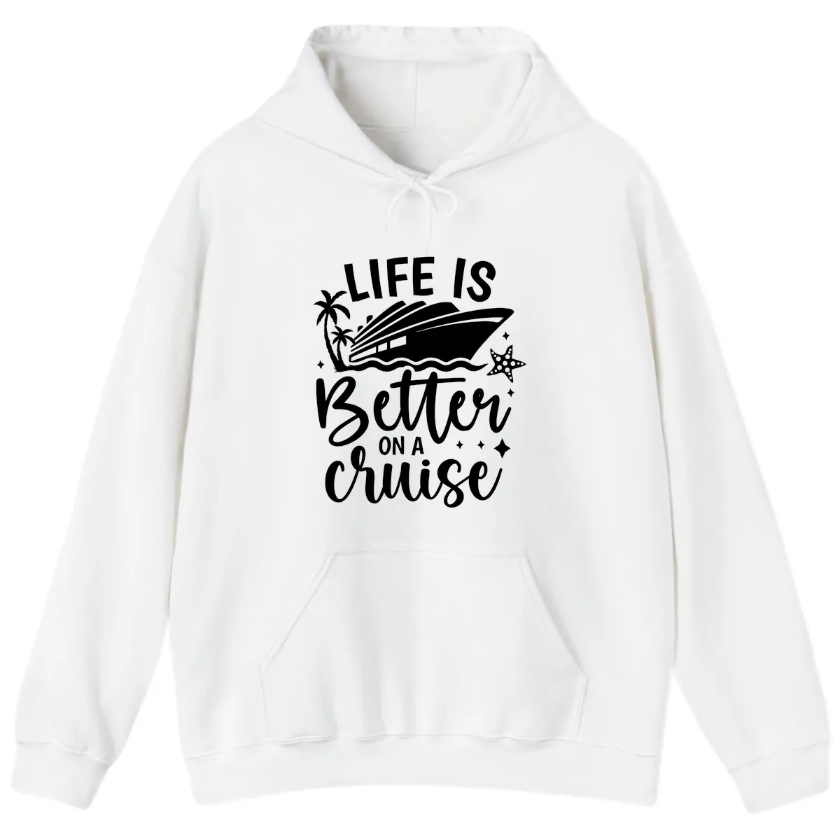 Life Is Better On A Cruise Hoodie in White