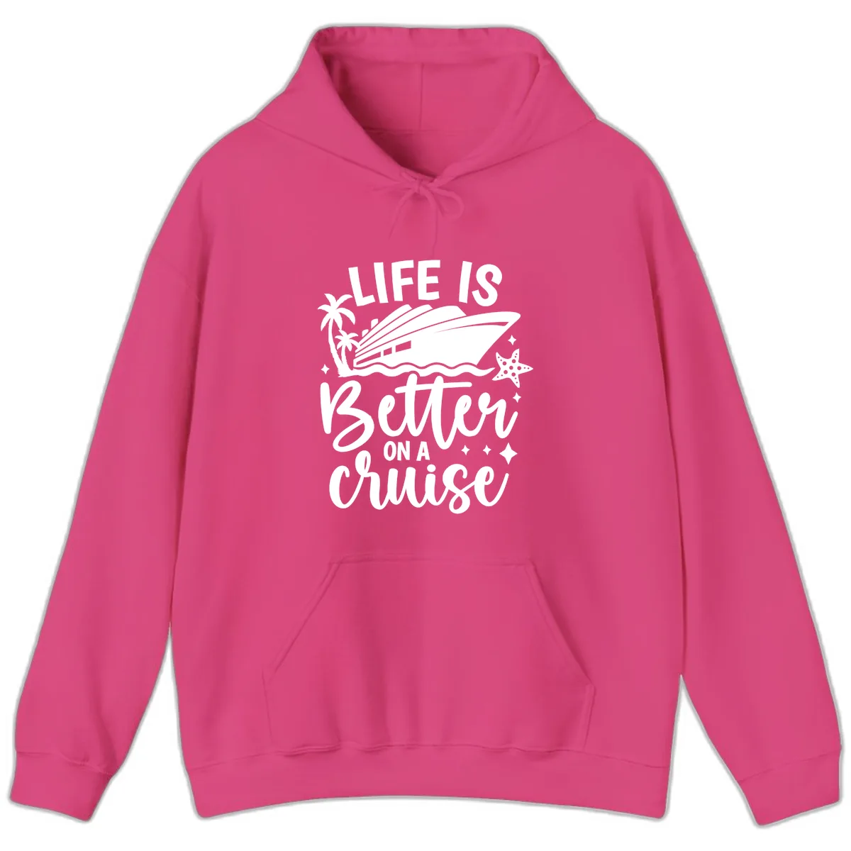 Life Is Better On A Cruise Hoodie in Heliconia