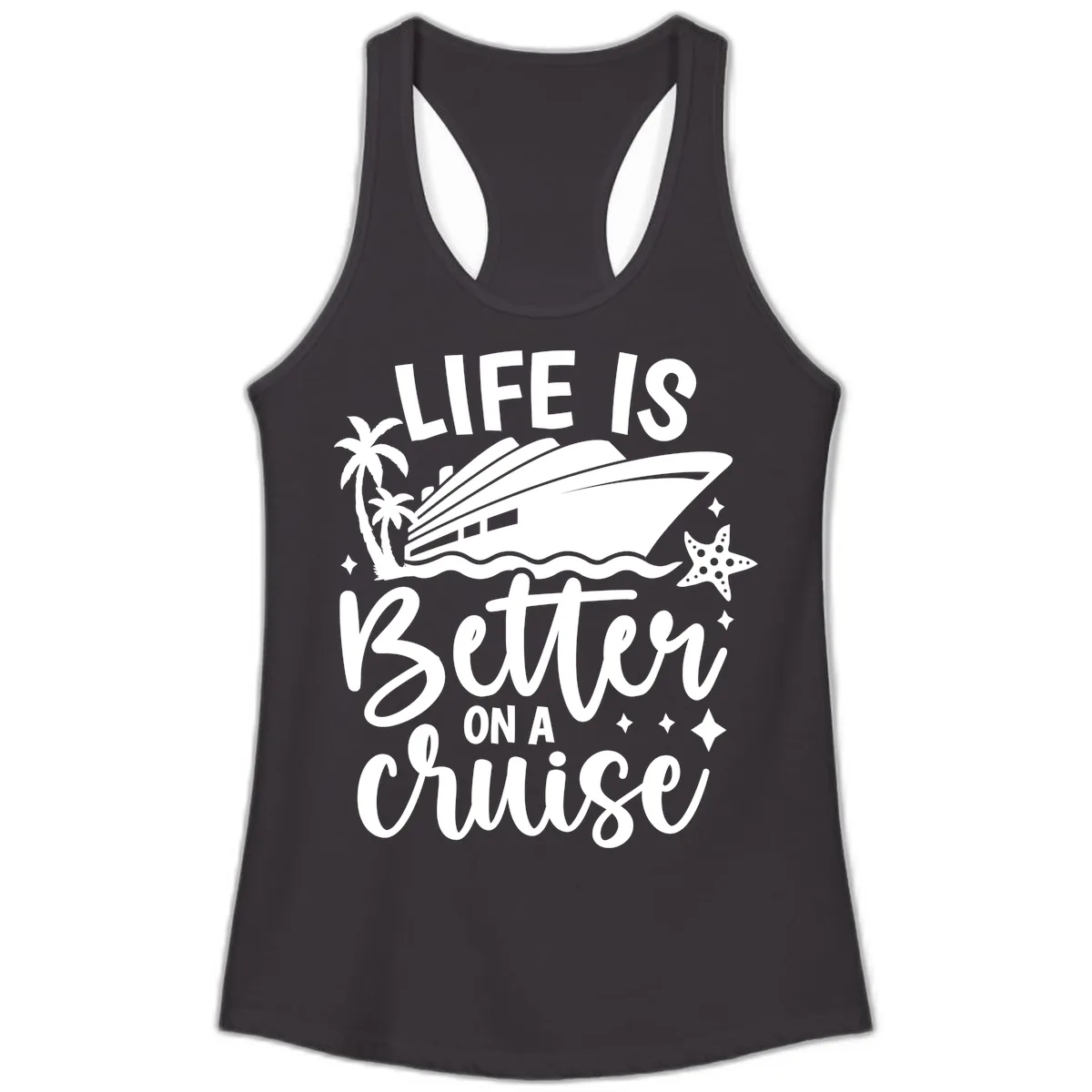 Life Is Better On A Cruise Ladies Tank in Black