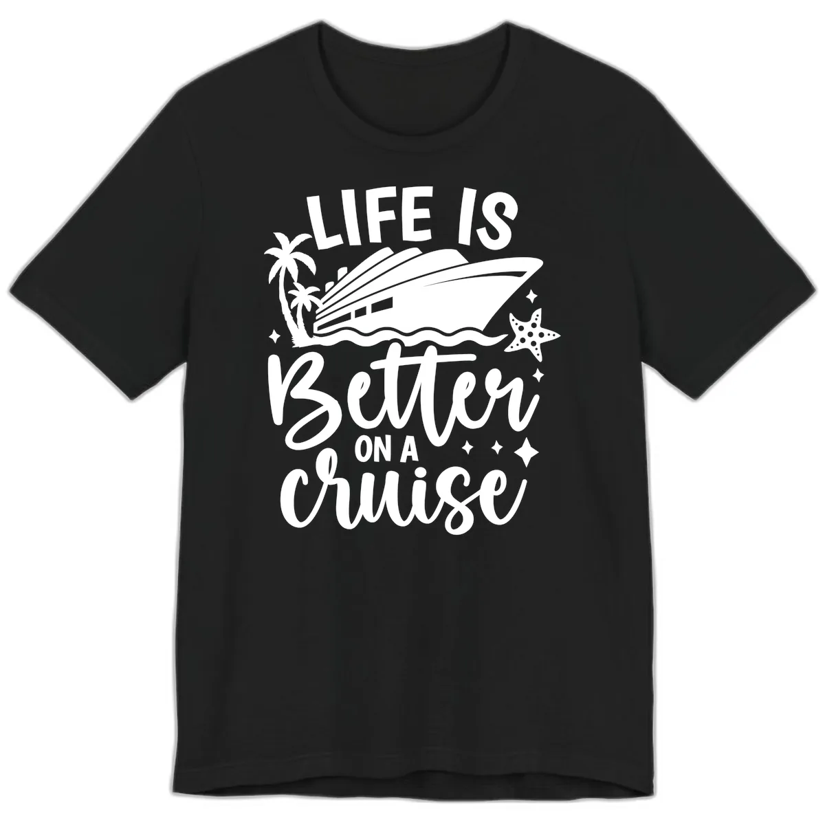 Life Is Better On A Cruise Premium T-Shirt in Black