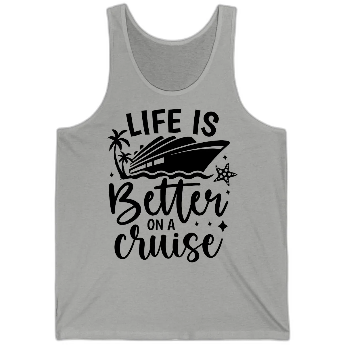 Life Is Better On A Cruise Tank in Athletic Heather