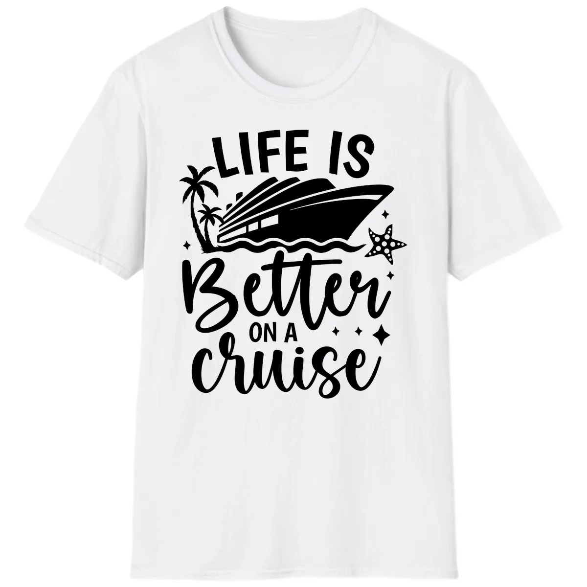 Life Is Better On A Cruise T-Shirt in White