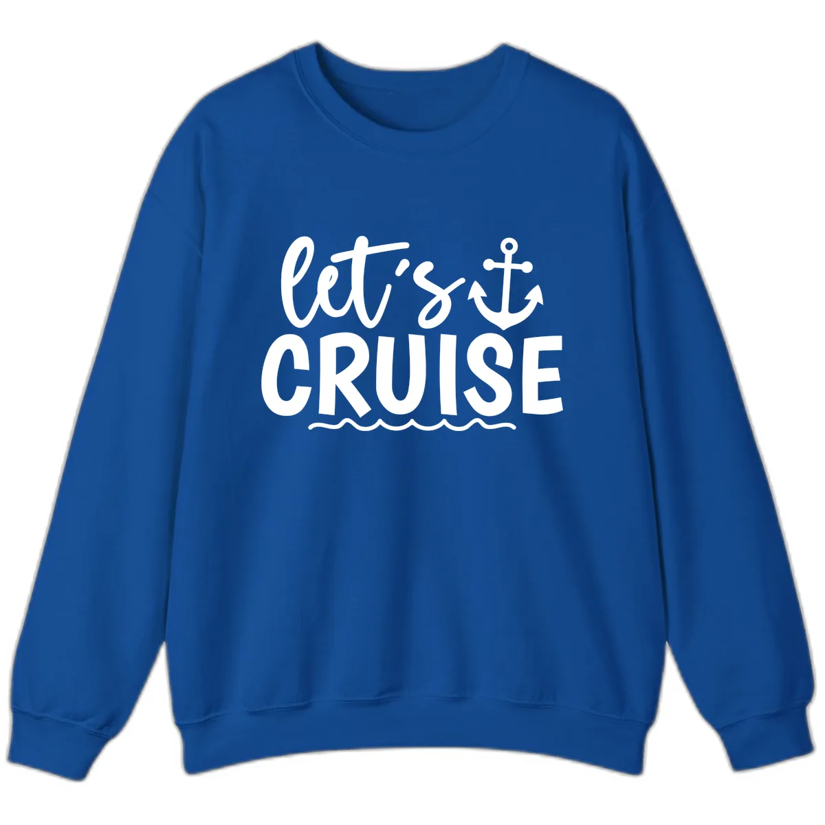 Let's Cruise Anchor Design Sweatshirt in Royal