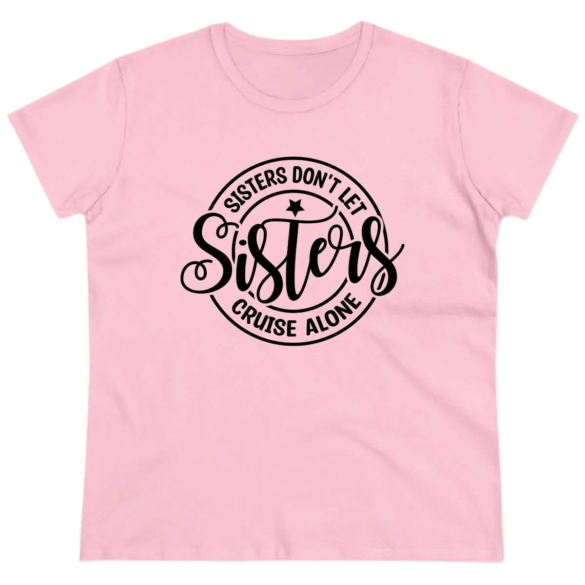 Sisters Don't Let Sisters Cruise Alone Ladies Tee in Light Pink