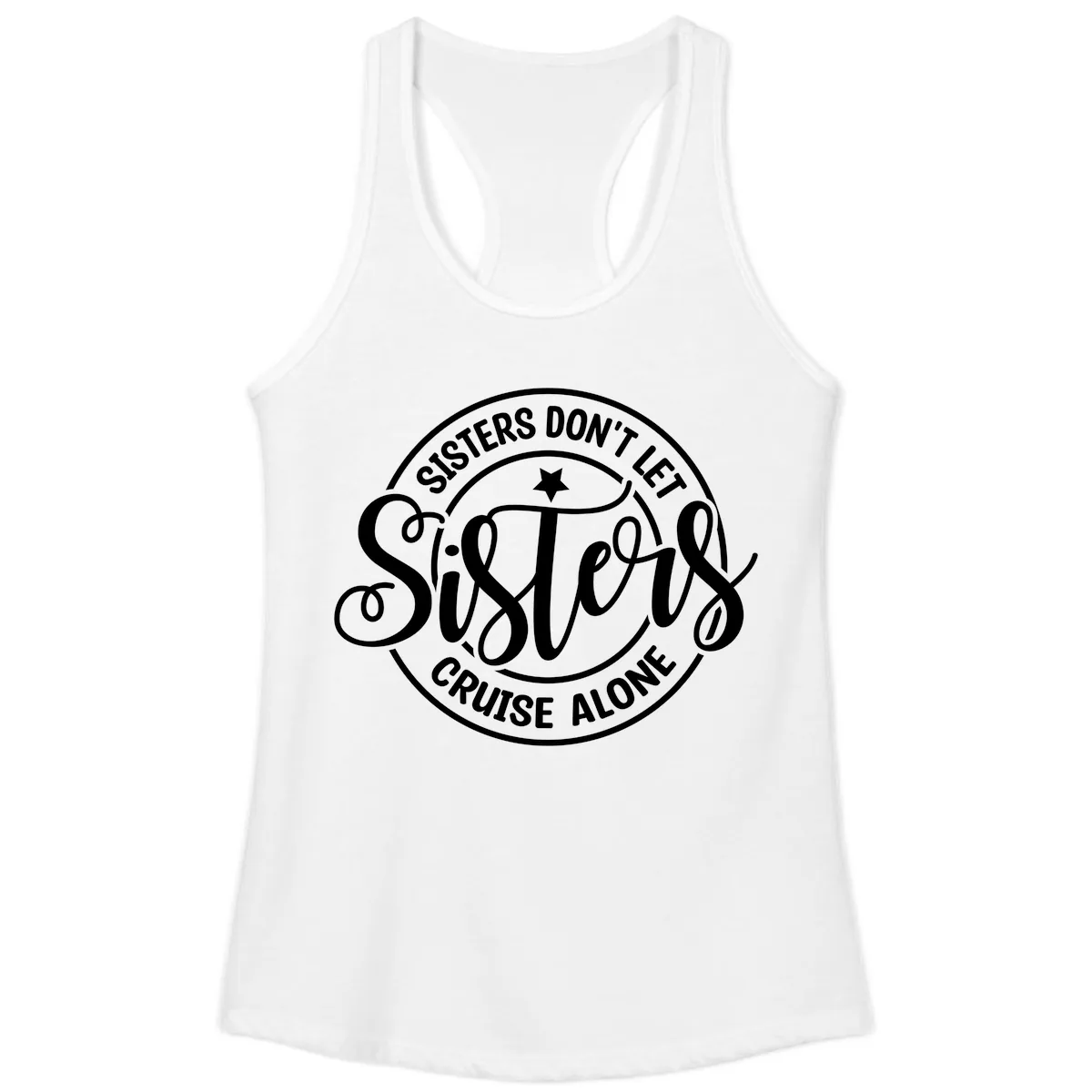 Sisters Don't Let Sisters Cruise Alone Ladies Tank in White