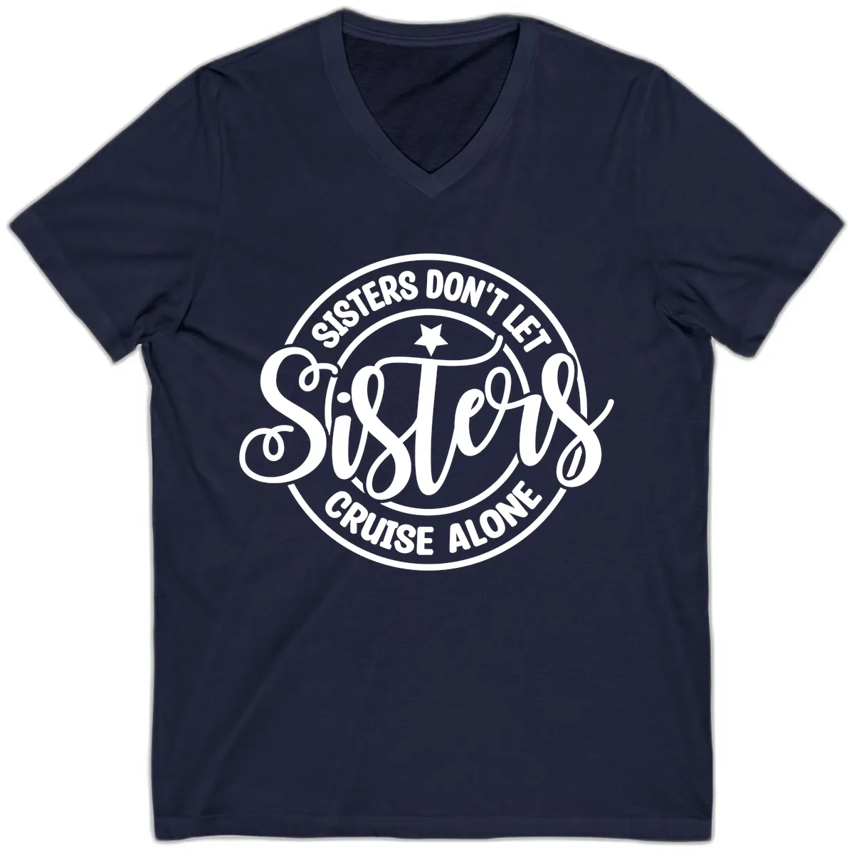 Sisters Don't Let Sisters Cruise Alone V-Neck in Navy