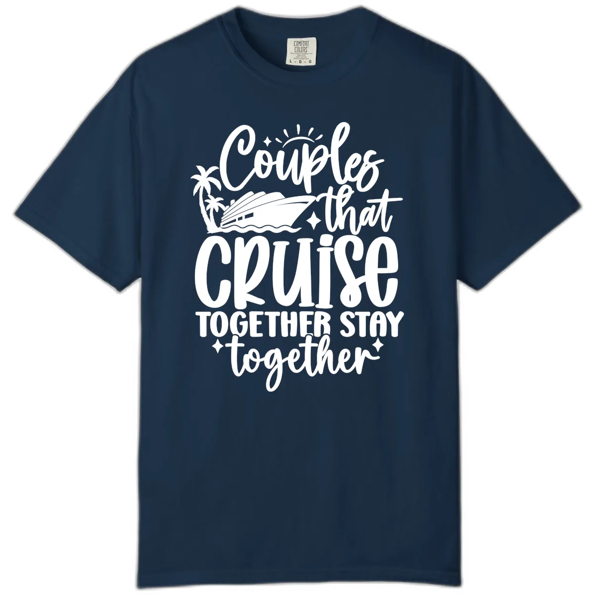Couples That Cruise Together Stay Together Comfort Color in True Navy