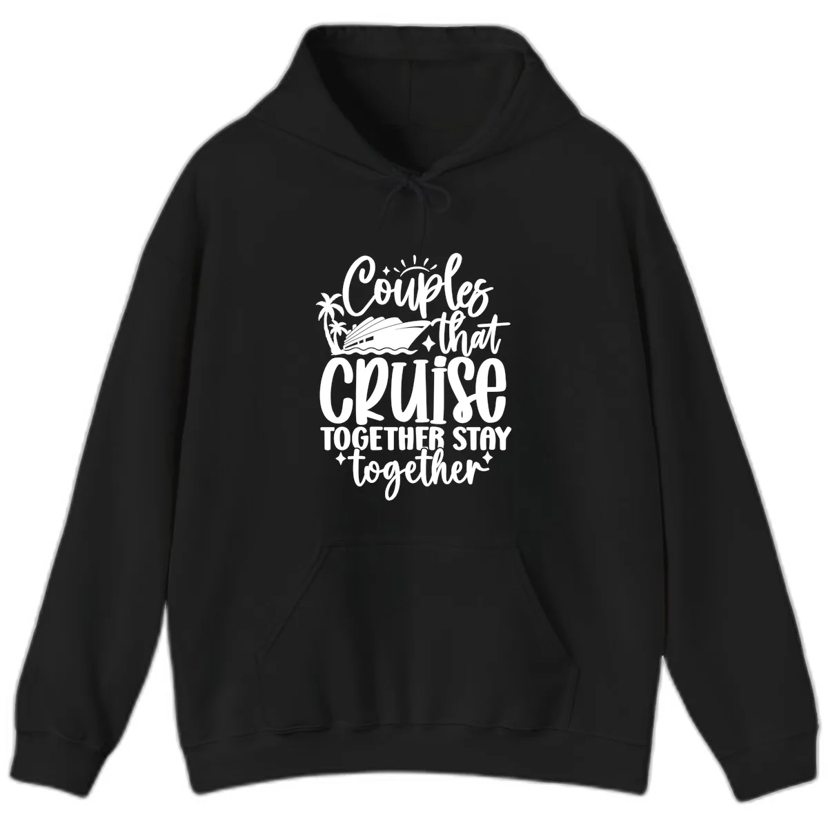 Couples That Cruise Together Stay Together Hoodie in Black
