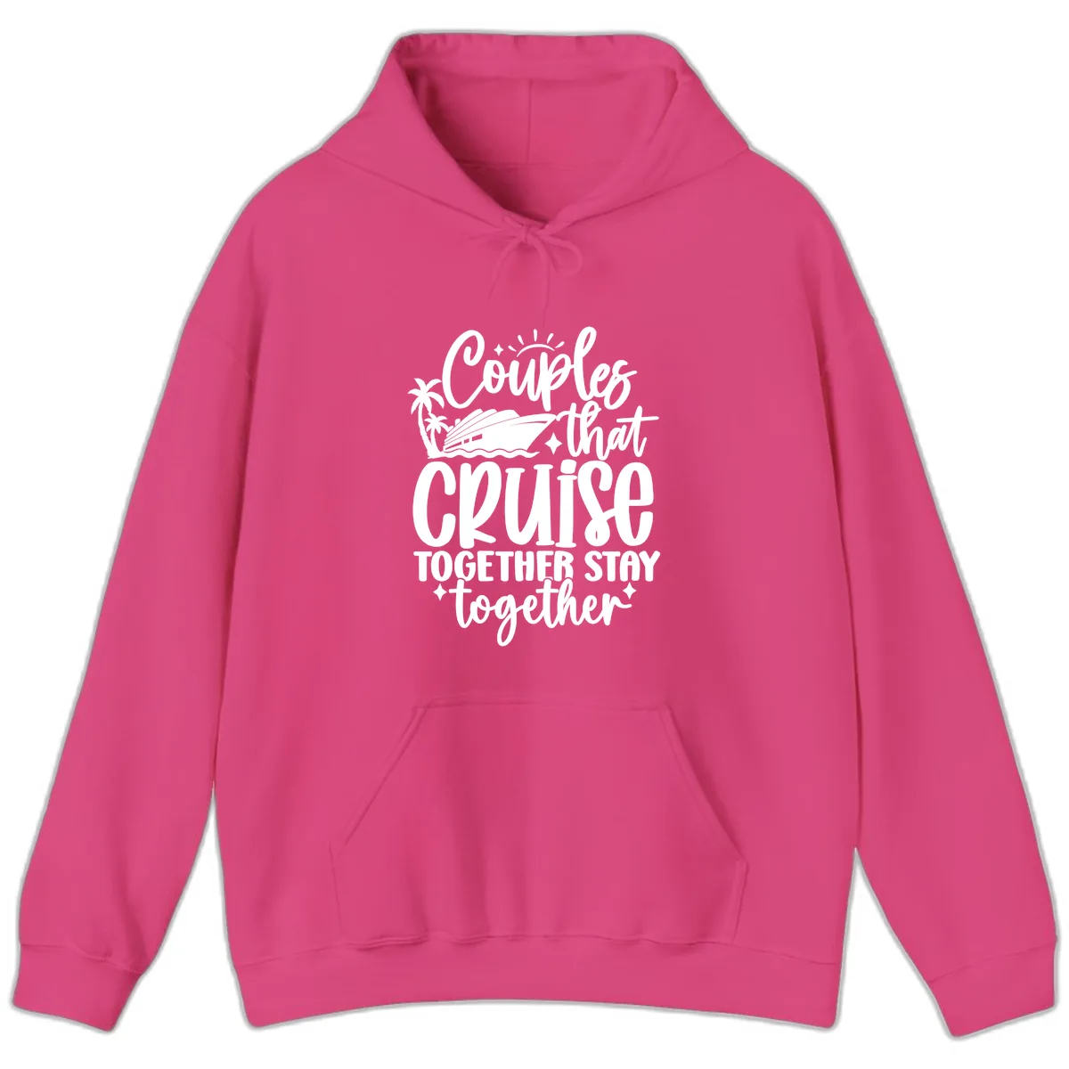 Couples That Cruise Together Stay Together Hoodie in Heliconia