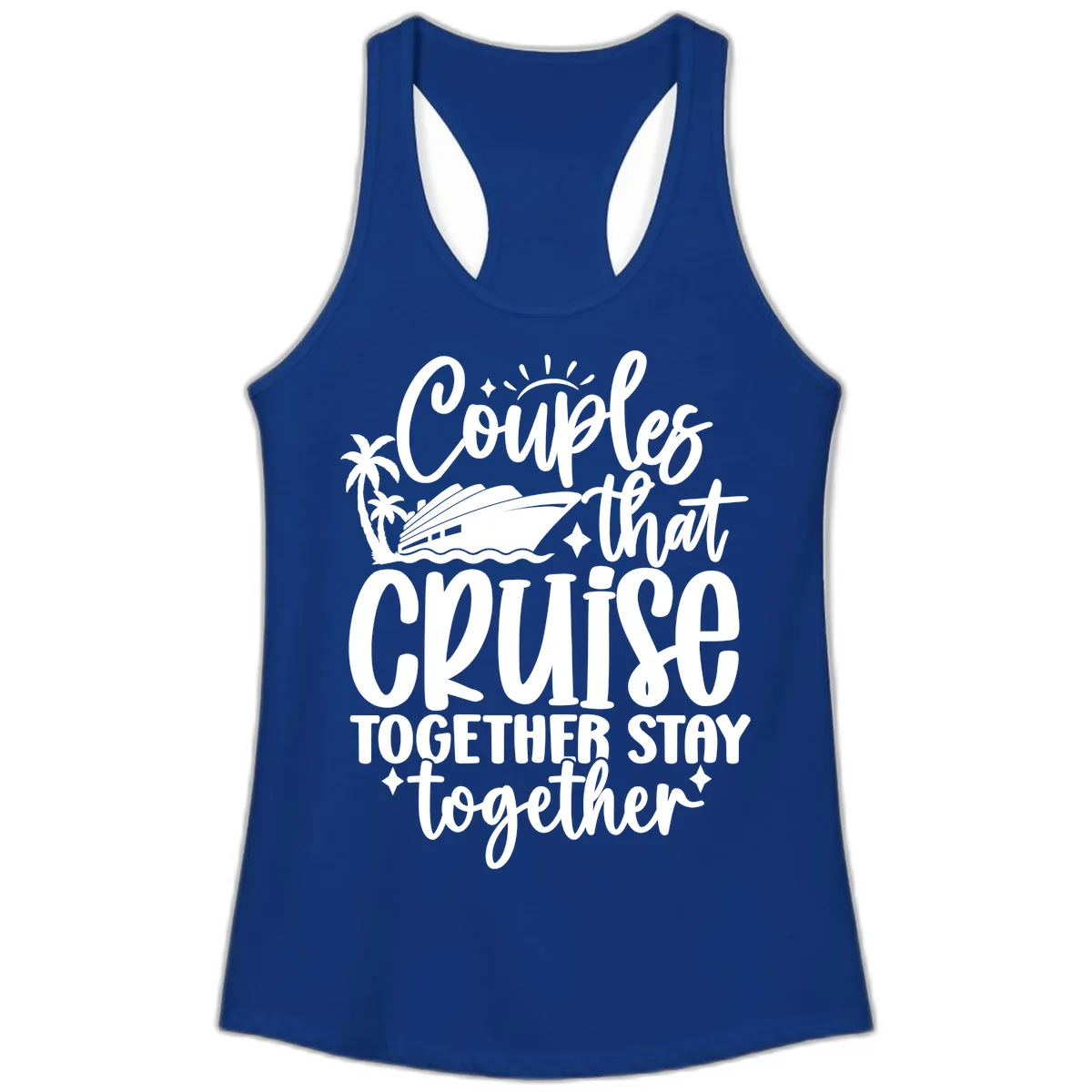 Couples That Cruise Together Stay Together Ladies Tank in Solid Royal