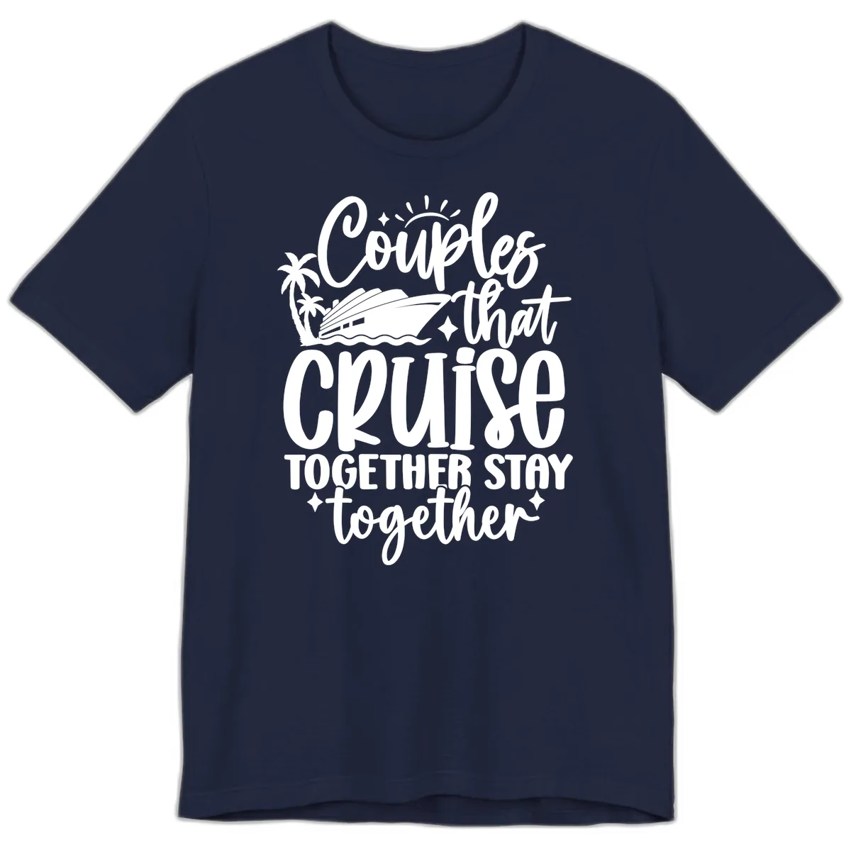 Couples That Cruise Together Stay Together Premium T-Shirt in Navy