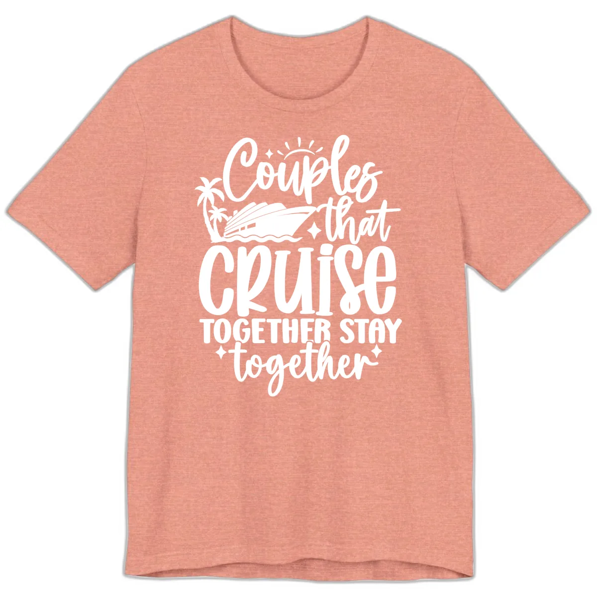 Couples That Cruise Together Stay Together Premium T-Shirt in Heather Sunset