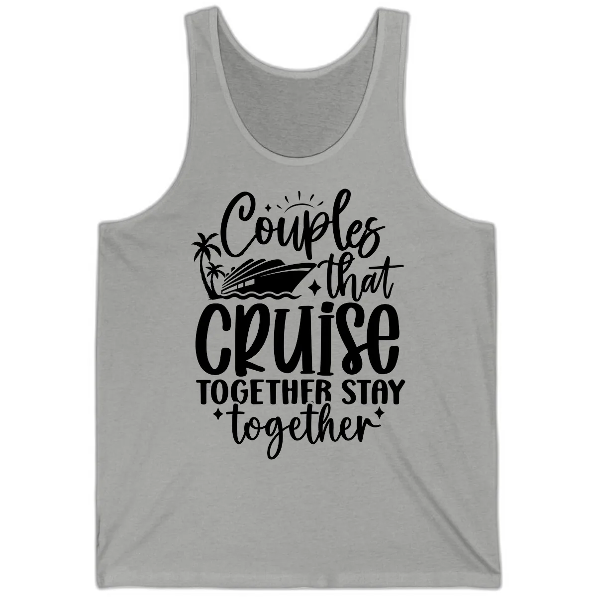 Couples That Cruise Together Stay Together Tank in Athletic Heather