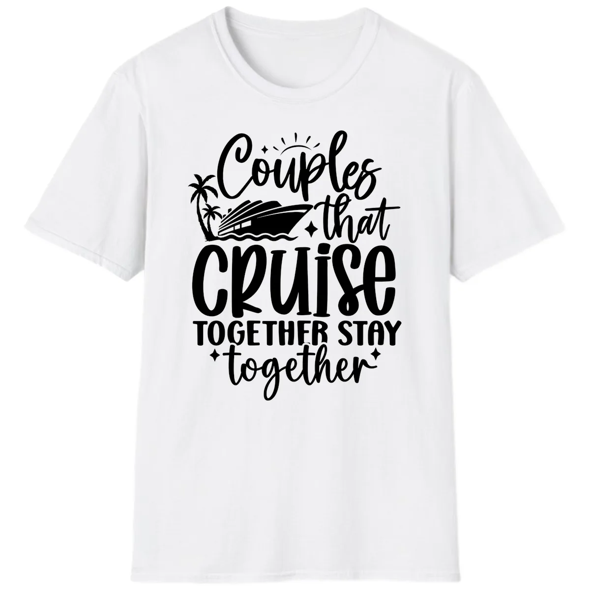Couples That Cruise Together Stay Together T-Shirt in White