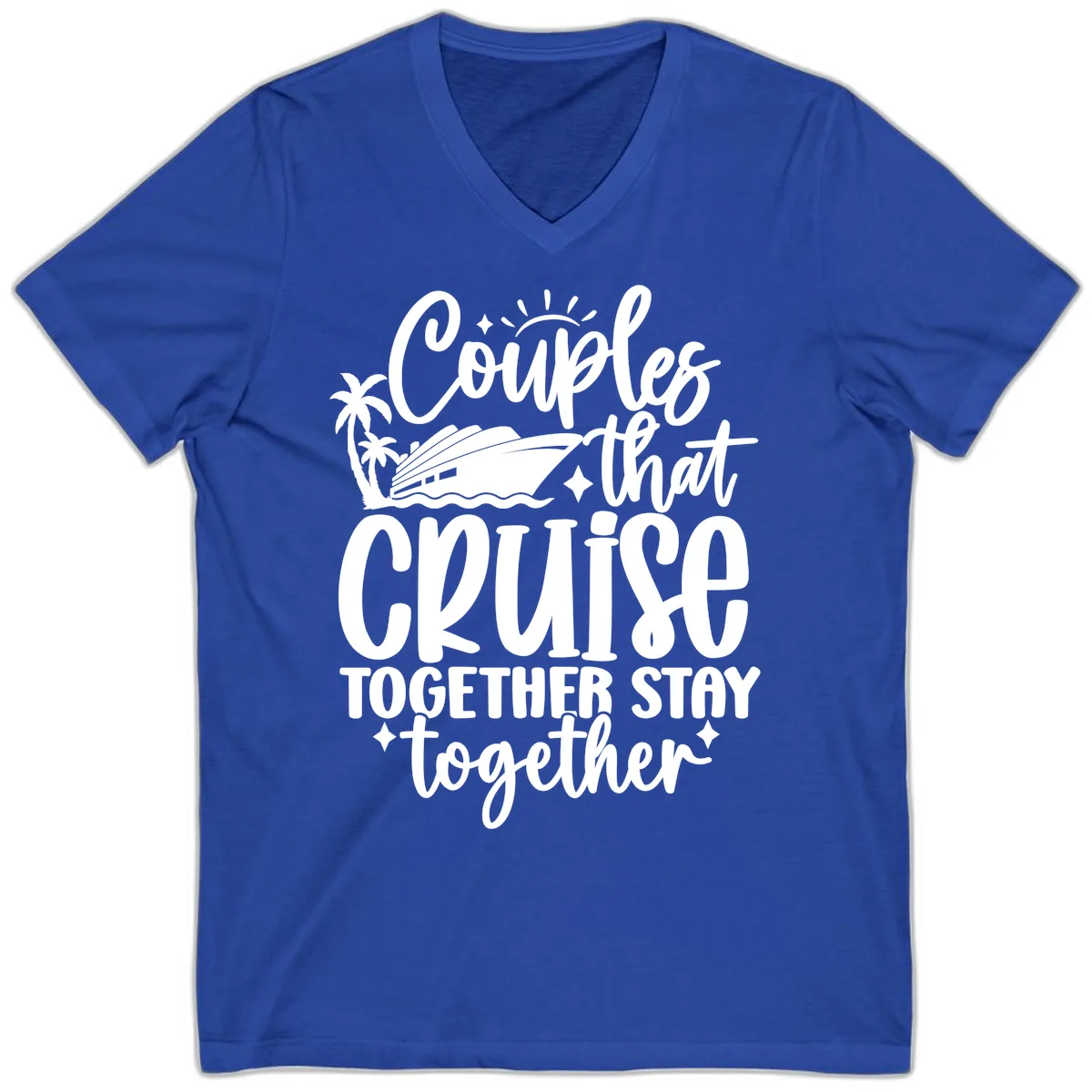 Couples That Cruise Together Stay Together V-Neck in True Royal
