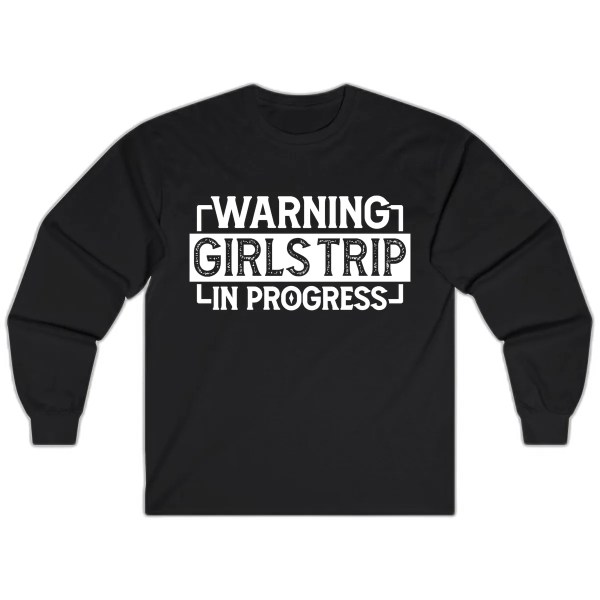 Warning Girls Trip In Progress Long Sleeve in Black