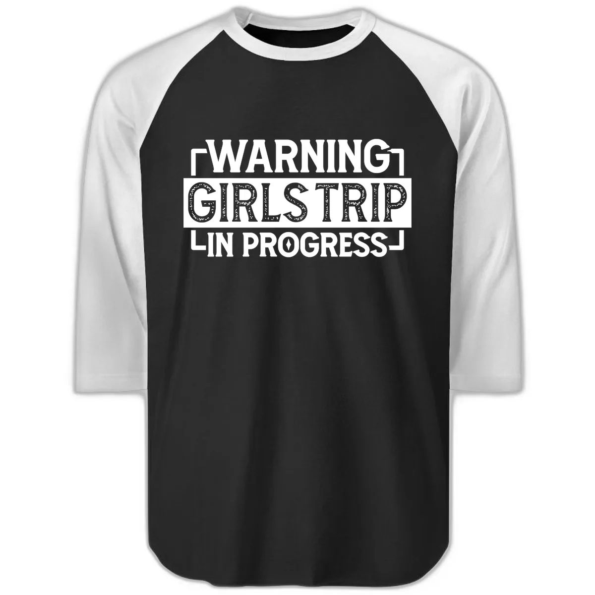 Warning Girls Trip In Progress Raglan 3/4 in Black White