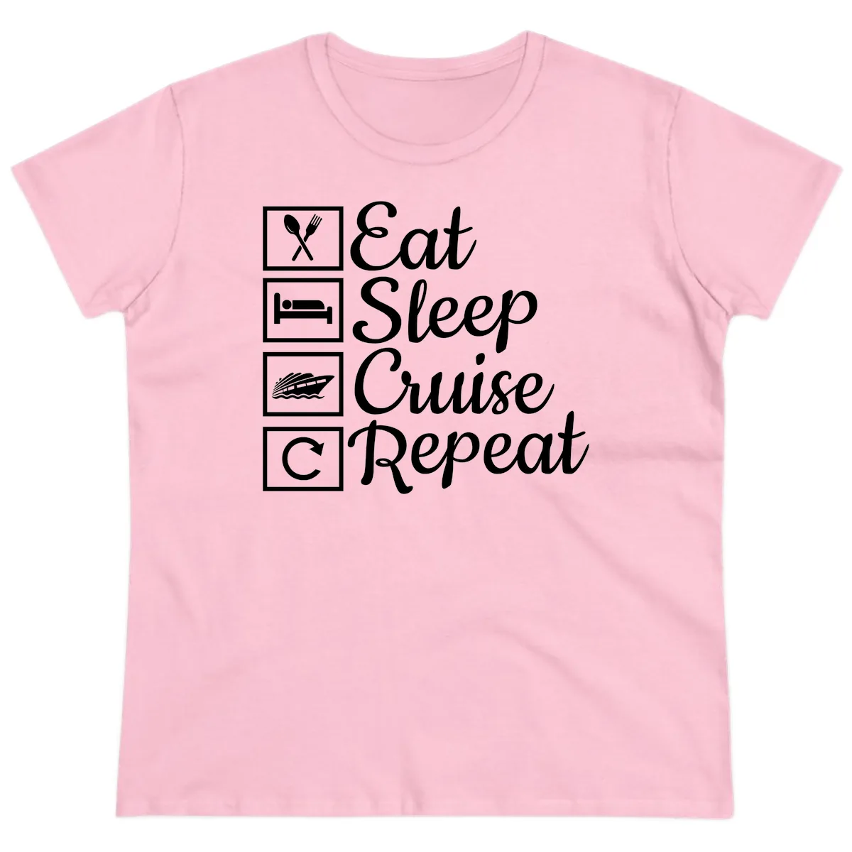 Eat Sleep Cruise Repeat Design Ladies Tee in Light Pink