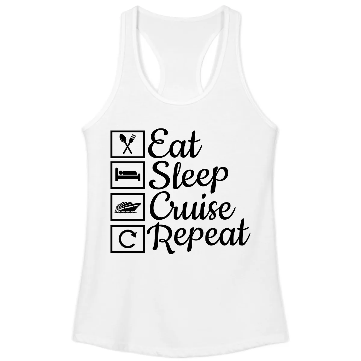 Eat Sleep Cruise Repeat Design Ladies Tank in White