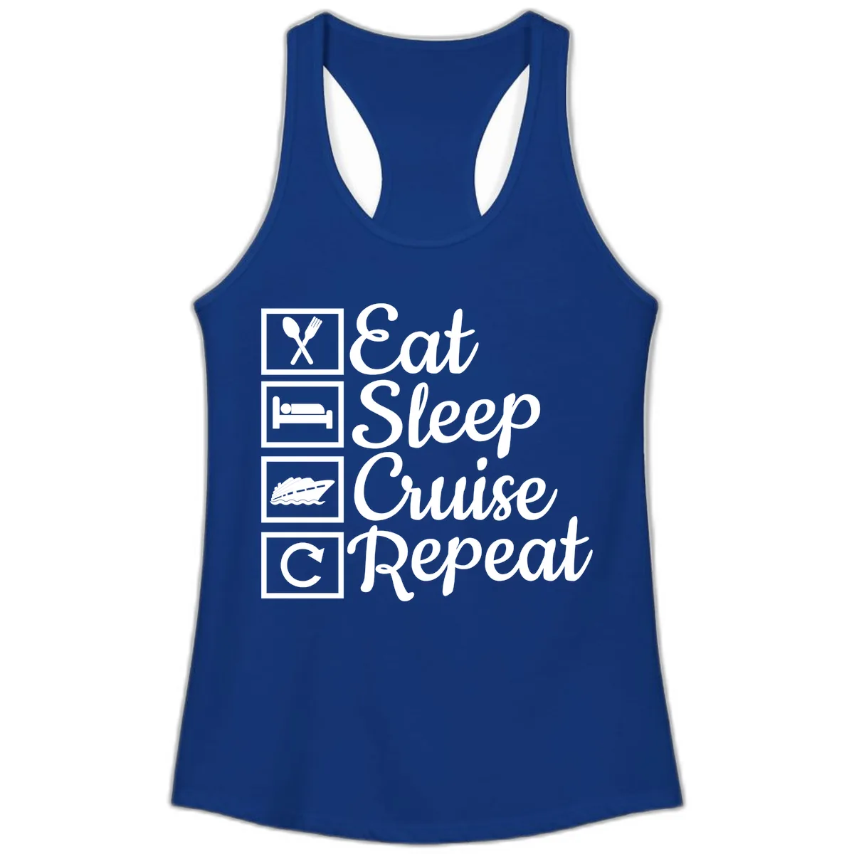 Eat Sleep Cruise Repeat Design Ladies Tank in Solid Royal