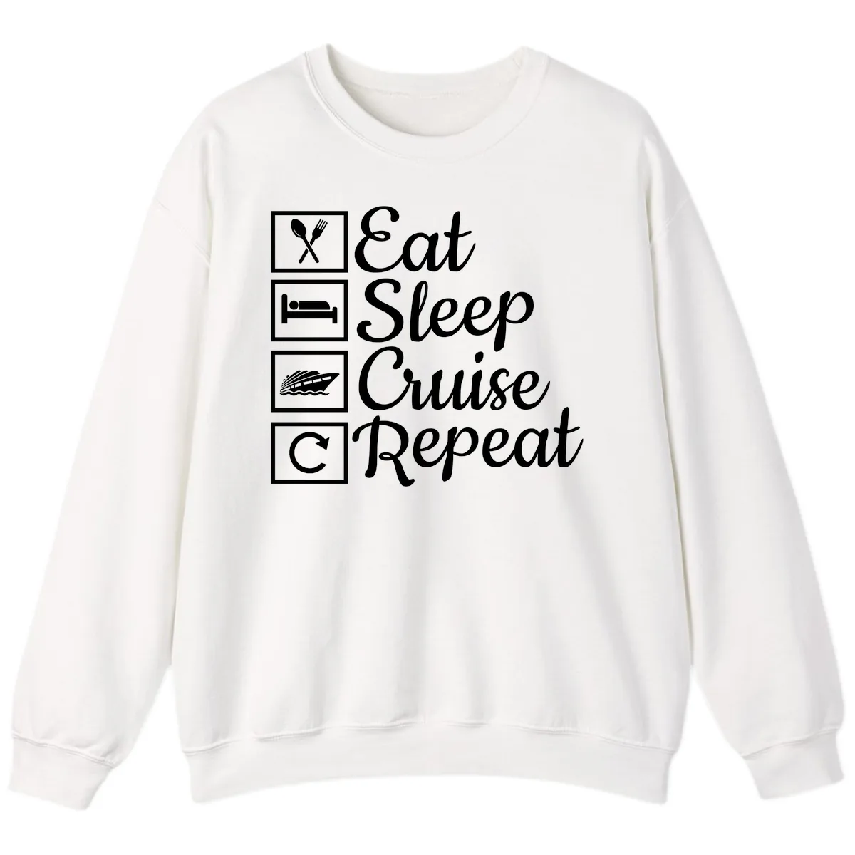 Eat Sleep Cruise Repeat Design Sweatshirt in White