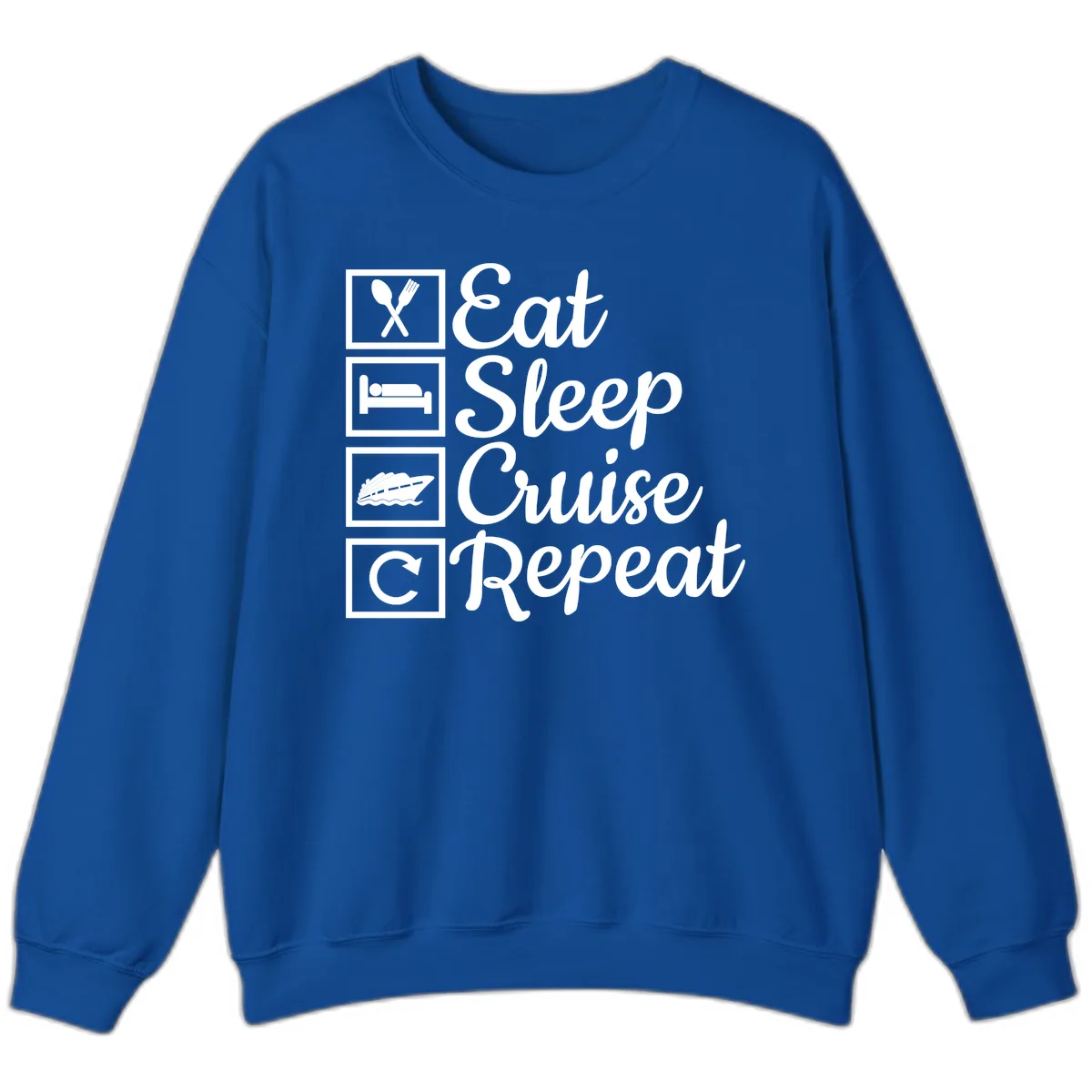 Eat Sleep Cruise Repeat Design Sweatshirt in Royal