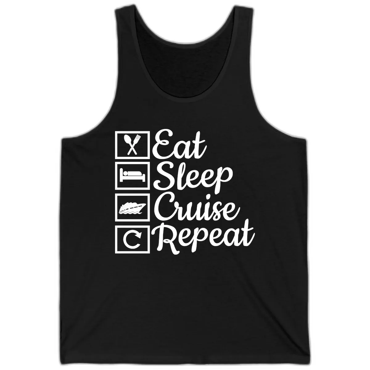 Eat Sleep Cruise Repeat Design Tank in Black