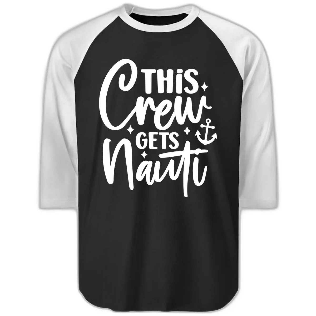 This Crew Gets Nauti Cruise Design Raglan 3/4 in Black White