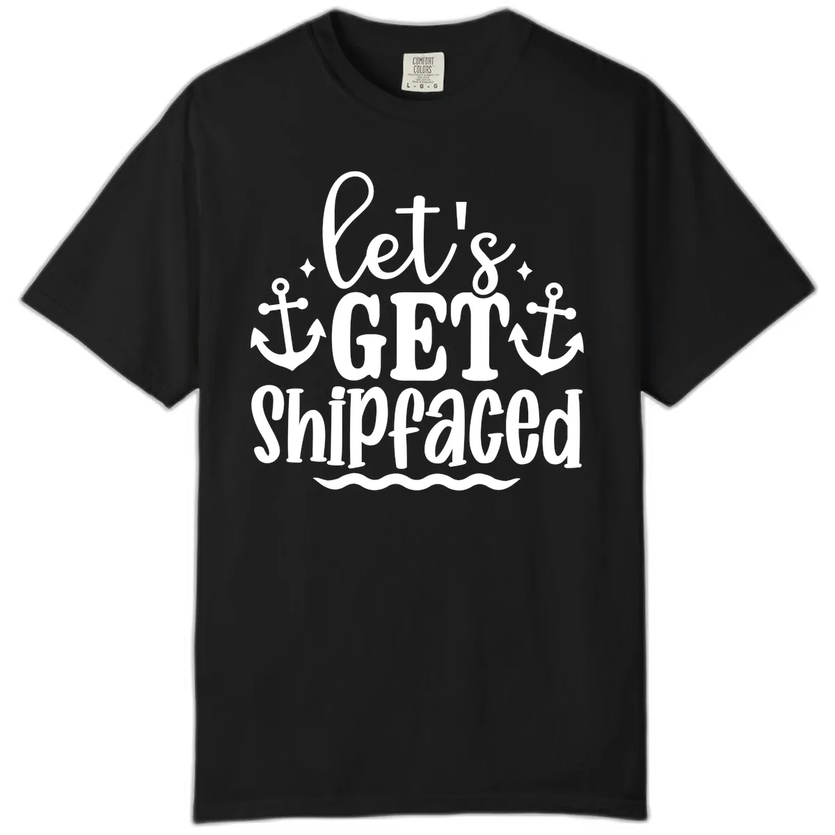 Let's Get Shipfaced Cruise Design Comfort Color in Black