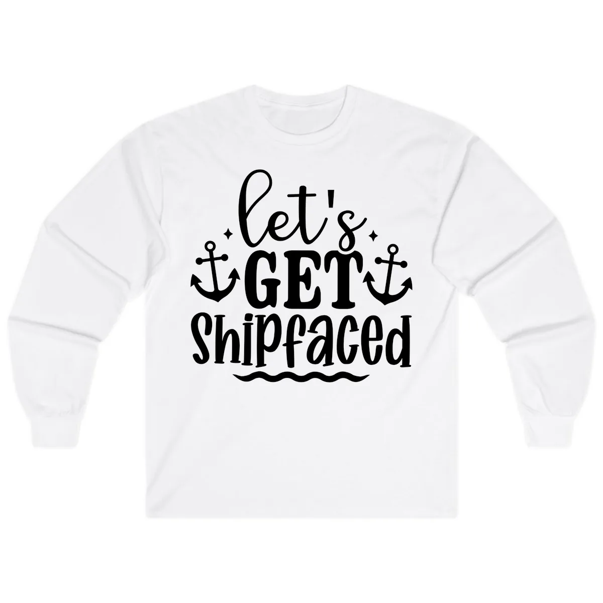 Let's Get Shipfaced Cruise Design Long Sleeve in White