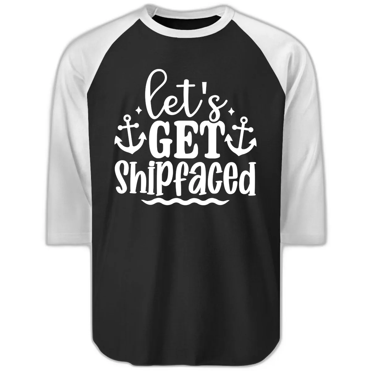 Let's Get Shipfaced Cruise Design Raglan 3/4 in Black White