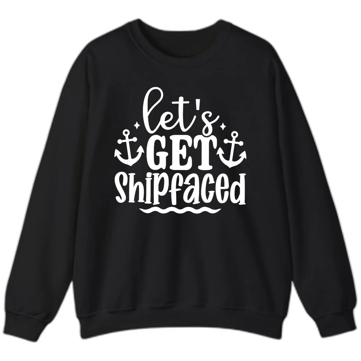 Let's Get Shipfaced Cruise Design Sweatshirt in Black