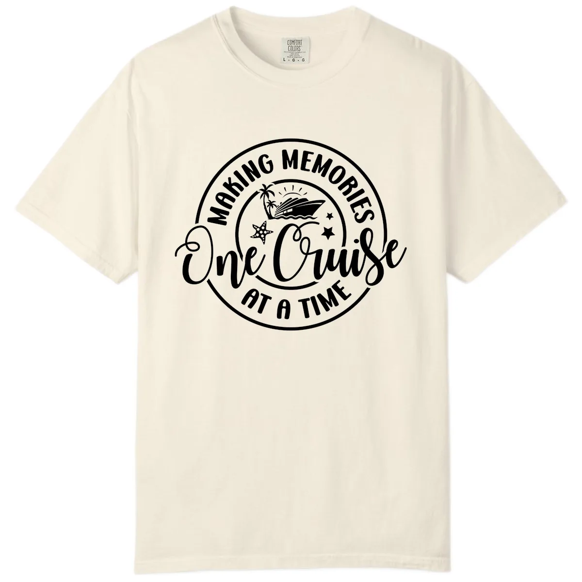 Making Memories One Cruise At A Time Comfort Color in Ivory