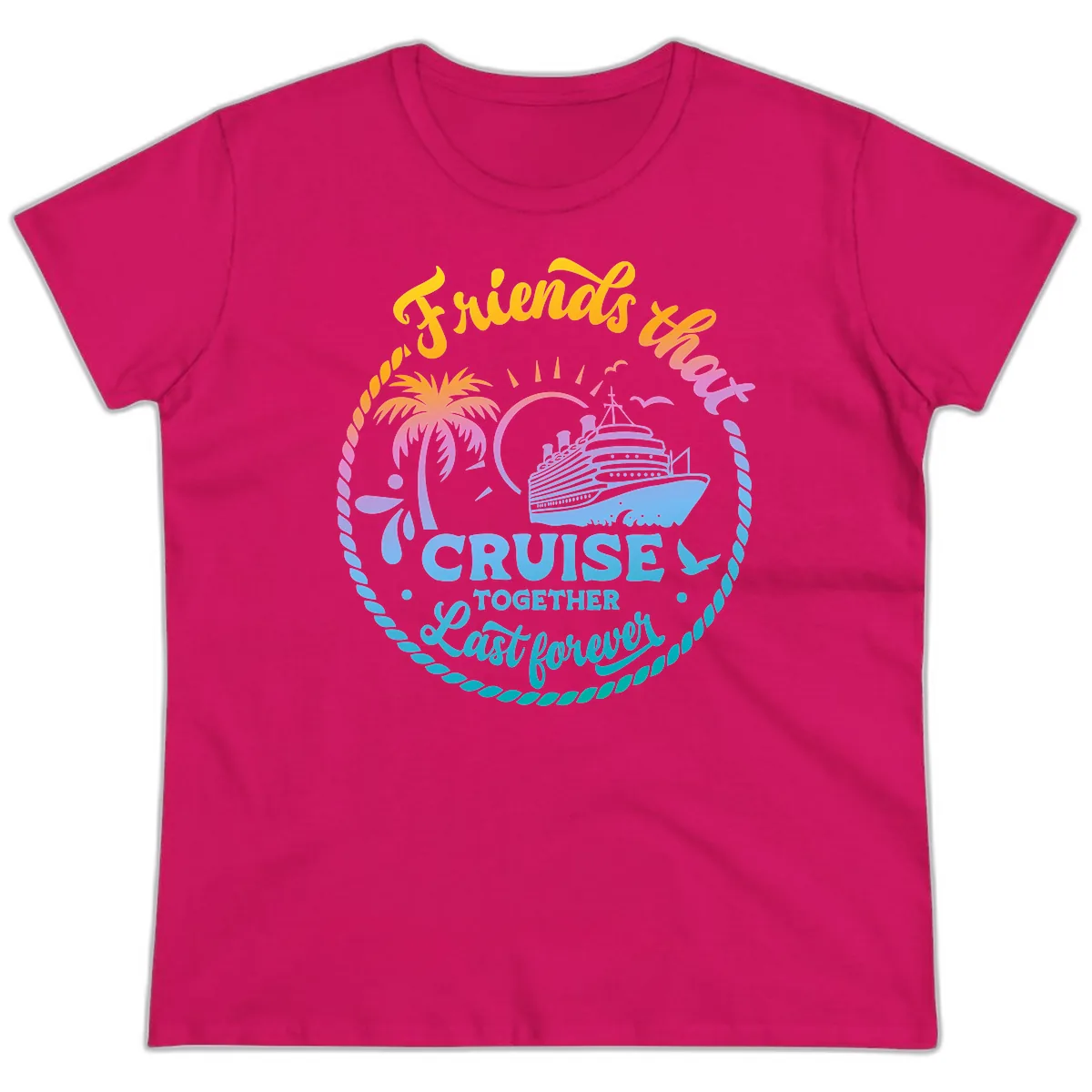Friends That Cruise Together Last Forever Ladies Tee in Heliconia